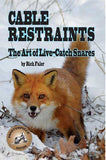 Rich Faler's "Cable Restraints: The Art of Live-Catch Snares" Book